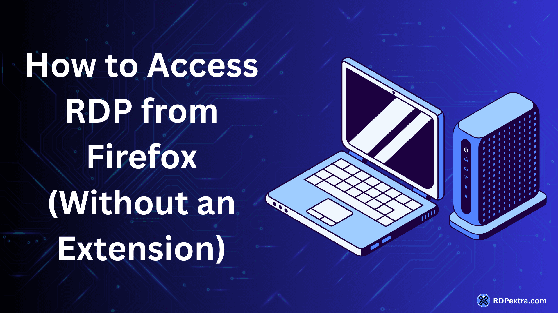 How to access an RDP from Firefox without using a browser extension, with a laptop and server illustration.