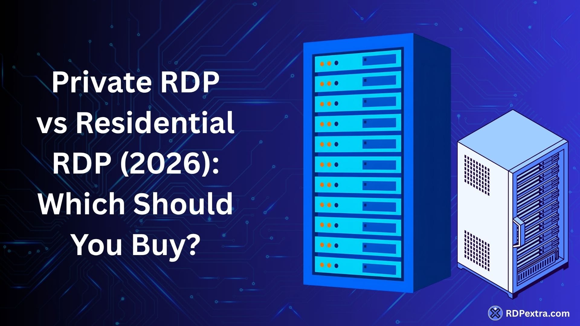 Private RDP vs Residential RDP (2026) guide comparing the best remote desktop solutions for performance, privacy, and IP-sensitive tasks.