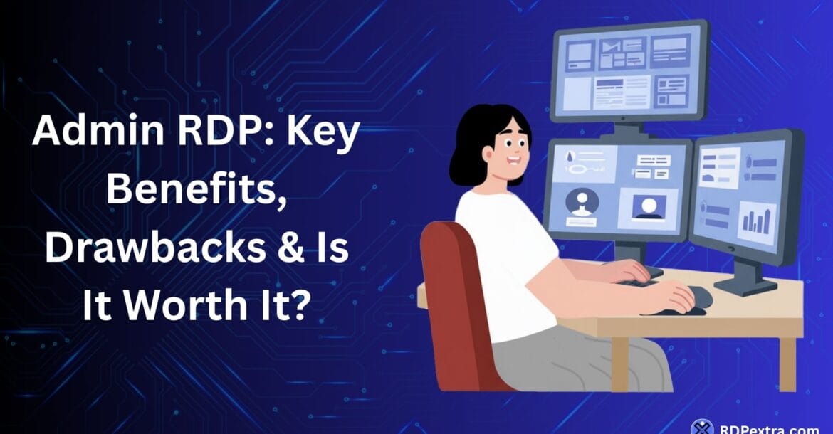Admin RDP key benefits drawbacks and investment value with user managing multiple remote desktop screens