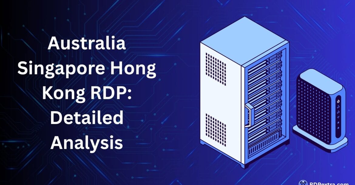 Australia Singapore Hong Kong RDP detailed analysis with remote desktop server infrastructure and network device illustration.