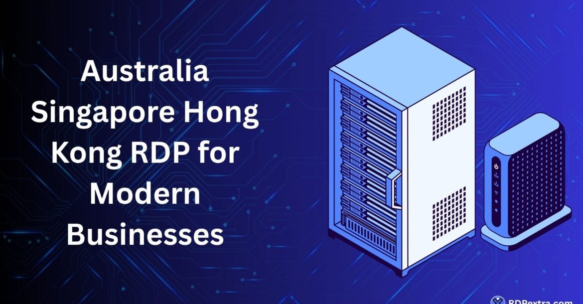 Australia Singapore Hong Kong RDP for modern businesses with remote server infrastructure and APAC business connectivity illustration.