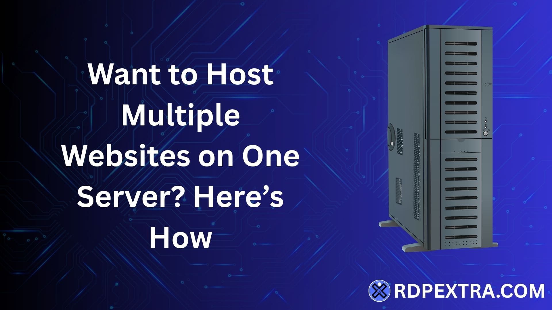 Illustration of hosting multiple websites on one server with a server graphic and technology background.