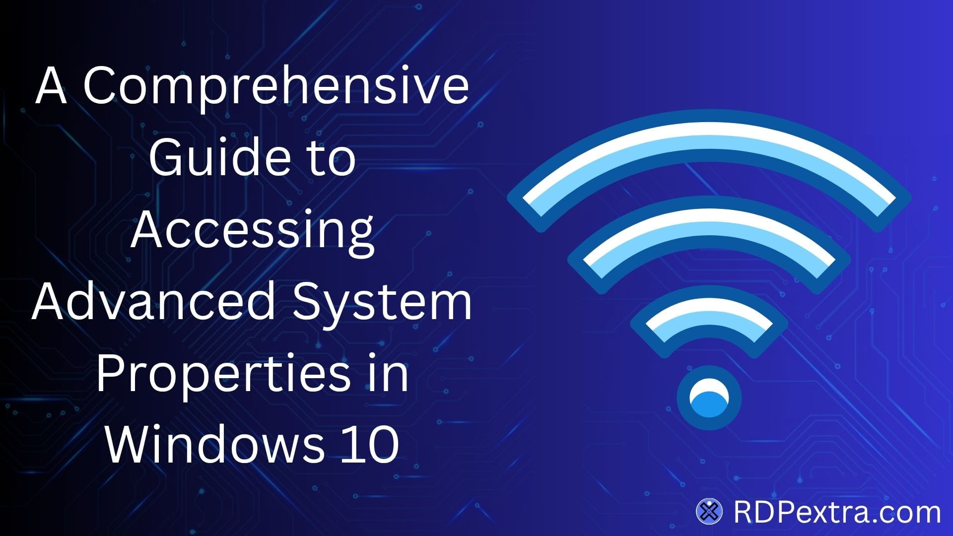 Advanced System Properties in Windows 10 guide showing steps to access system settings