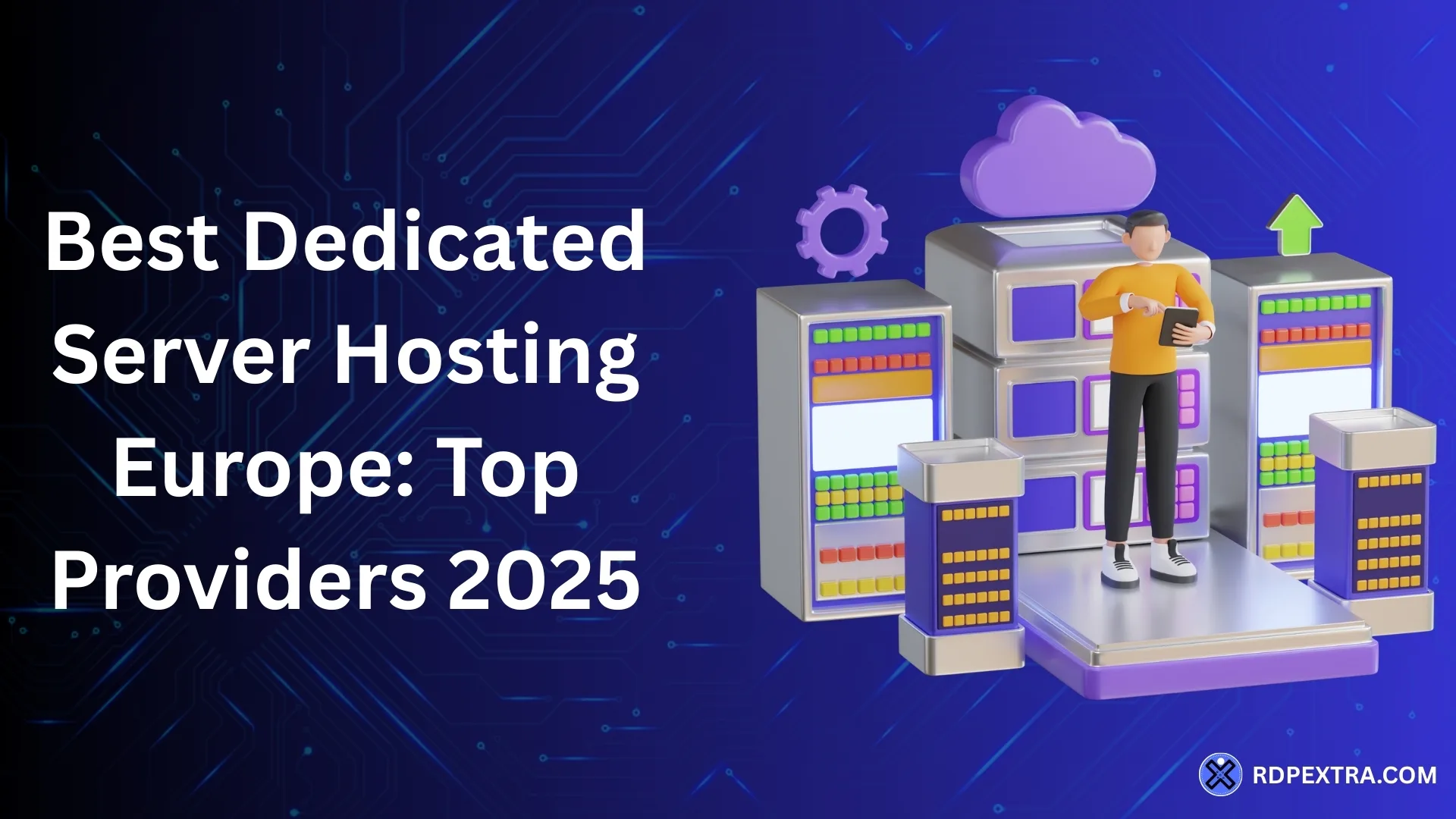 Best Dedicated Server Hosting Europe: Top Providers 2025