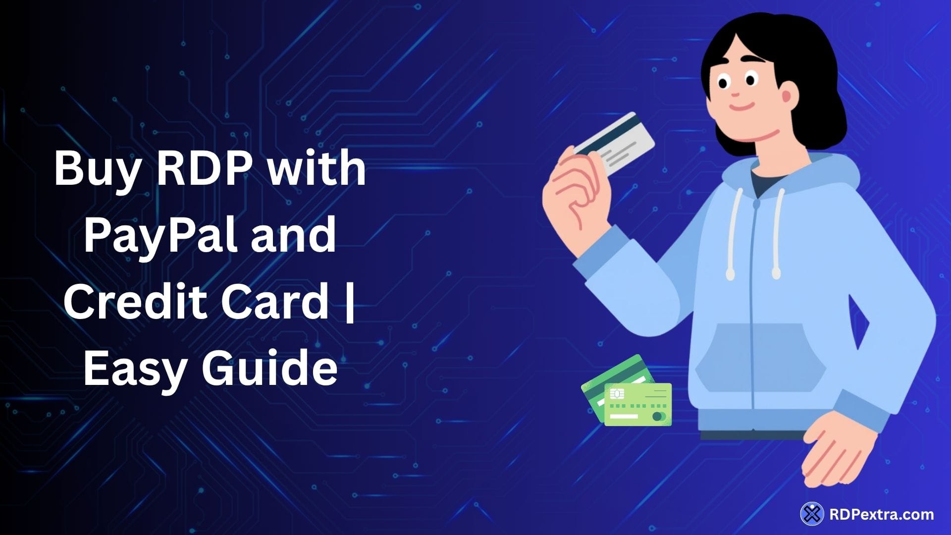 Buy RDP with PayPal and credit card guide featuring online payment options for secure Remote Desktop Protocol purchases.