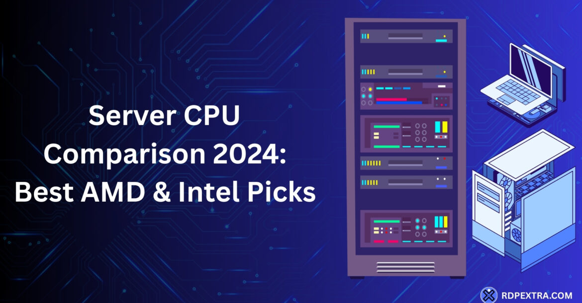 Server CPU comparison 2024 showing AMD and Intel processors for dedicated servers and virtualization