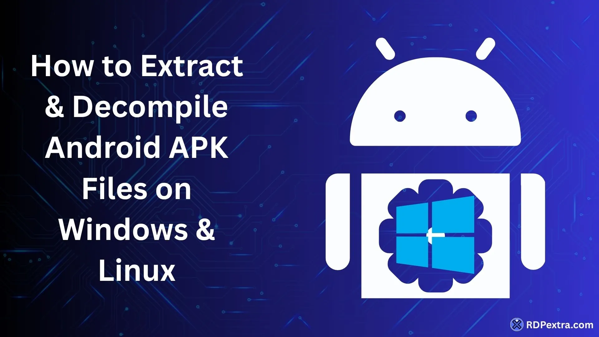 Illustration showing how to extract and decompile Android APK files on Windows and Linux using APK analysis tools.