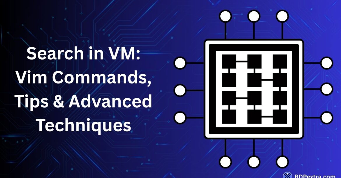 Search in VM Vim commands tips and advanced techniques concept with virtual machine illustration