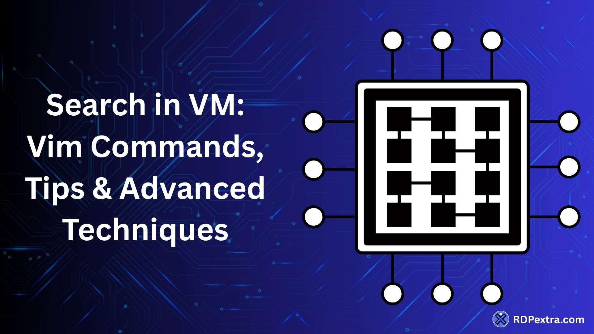 Search in VM Vim commands tips and advanced techniques concept with virtual machine illustration