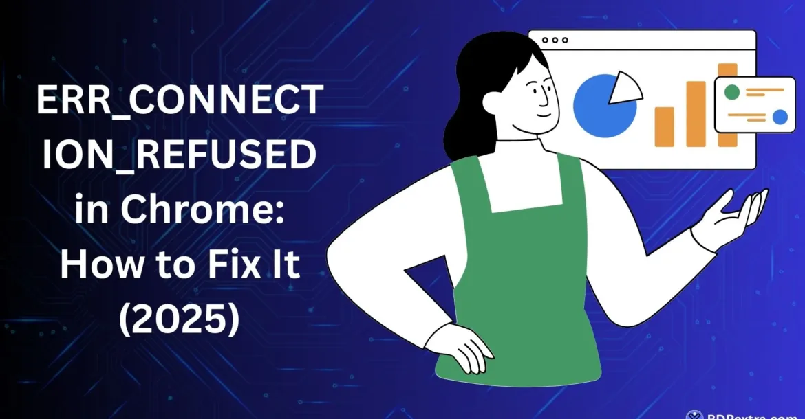 ERR_CONNECTION_REFUSED in Chrome (2025) guide showing how to troubleshoot and fix website connection errors.