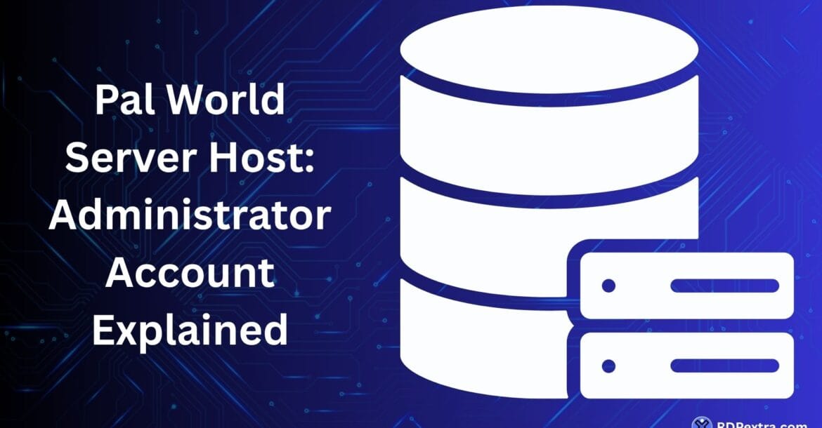 Featured image titled "Pal World Server Host: Administrator Account Explained" showing a server database icon on a technology-themed background.