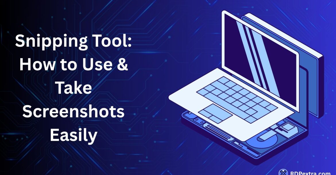 Snipping Tool how to use and take screenshots easily on Windows laptop illustration