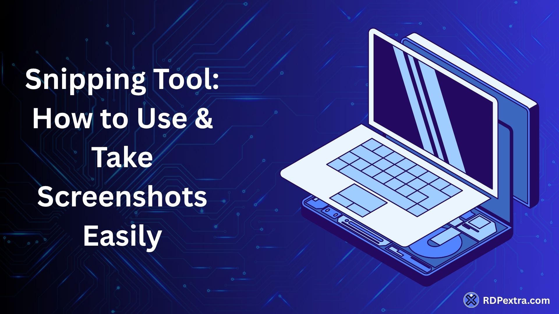 Snipping Tool how to use and take screenshots easily on Windows laptop illustration