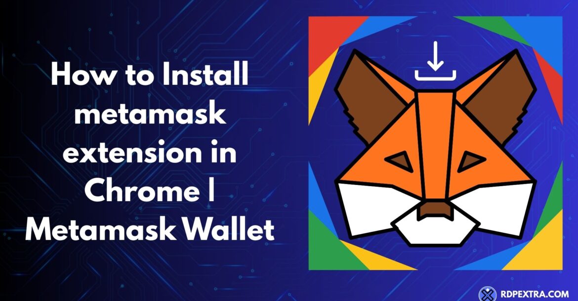 How to install MetaMask extension in Chrome with MetaMask wallet logo illustration