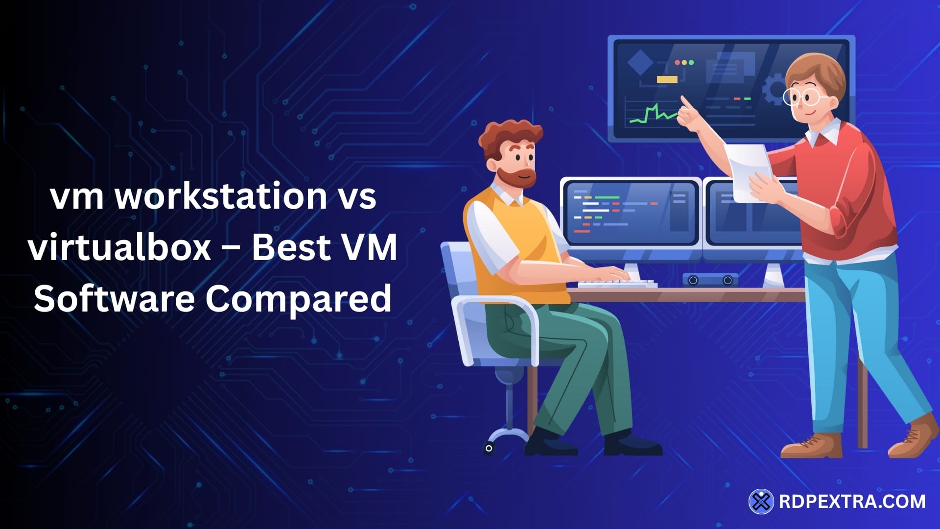 VMware Workstation vs VirtualBox comparison showing best virtual machine software
