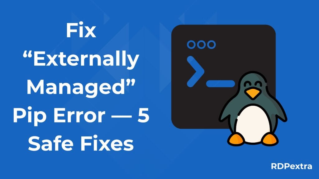 Fix “Externally Managed” Pip Error
