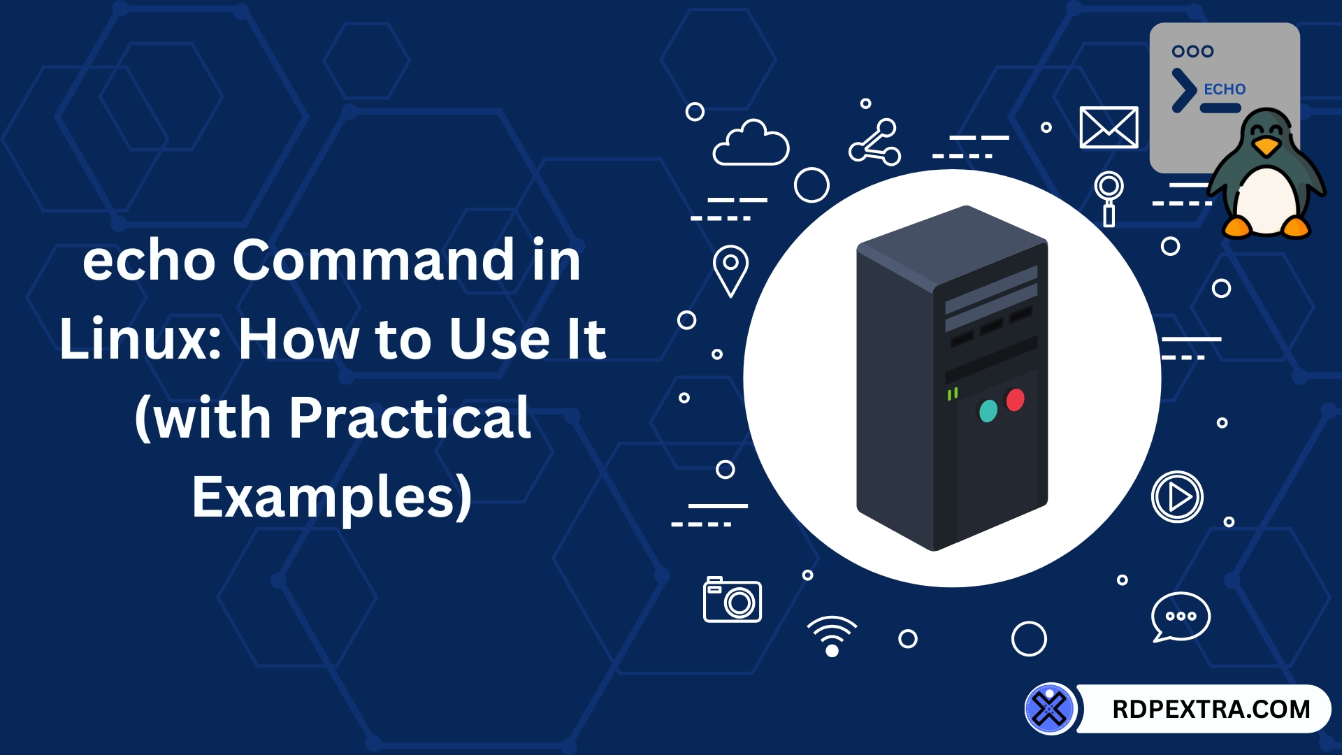 Dark blue tech-themed banner reading “echo Command in Linux: How to Use It (with Practical Examples)” with a server icon in a white circle, a small Tux penguin, and RDPextra.com badge.