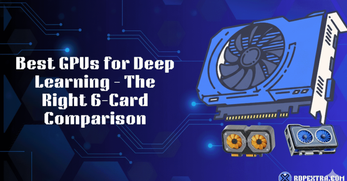 Comparison table of six top GPUs for AI and deep learning, including RTX 4090, RTX 5090 and A100