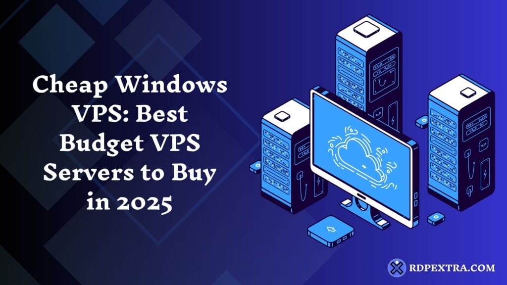 Cheap Windows VPS best budget VPS servers to buy in 2025 with cloud hosting illustration
