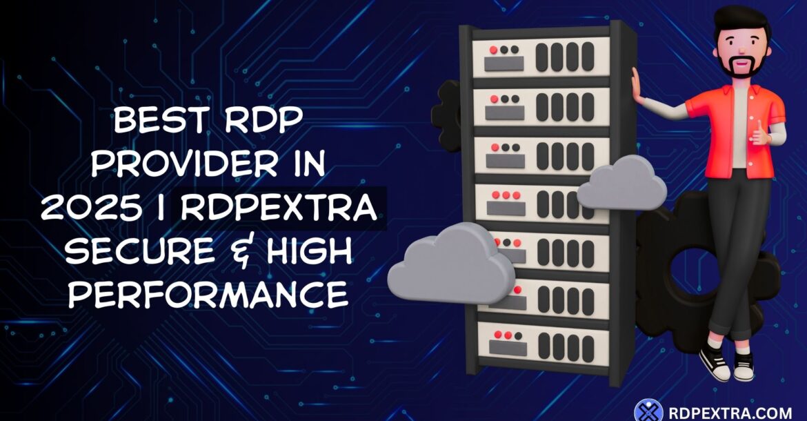 Best RDP provider in 2025 showing secure and high performance Windows RDP servers by RDPExtra