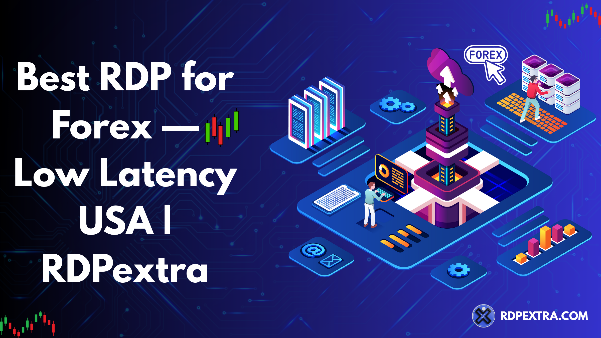 Best RDP for Forex trading low latency USA server illustration by RDPextra featuring cloud infrastructure and live trading charts.
