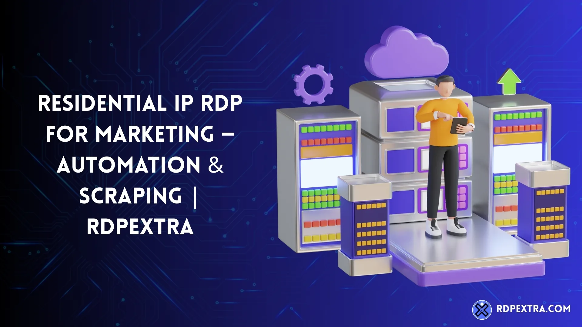 Residential IP : Marketing & Scraping | rdpextra