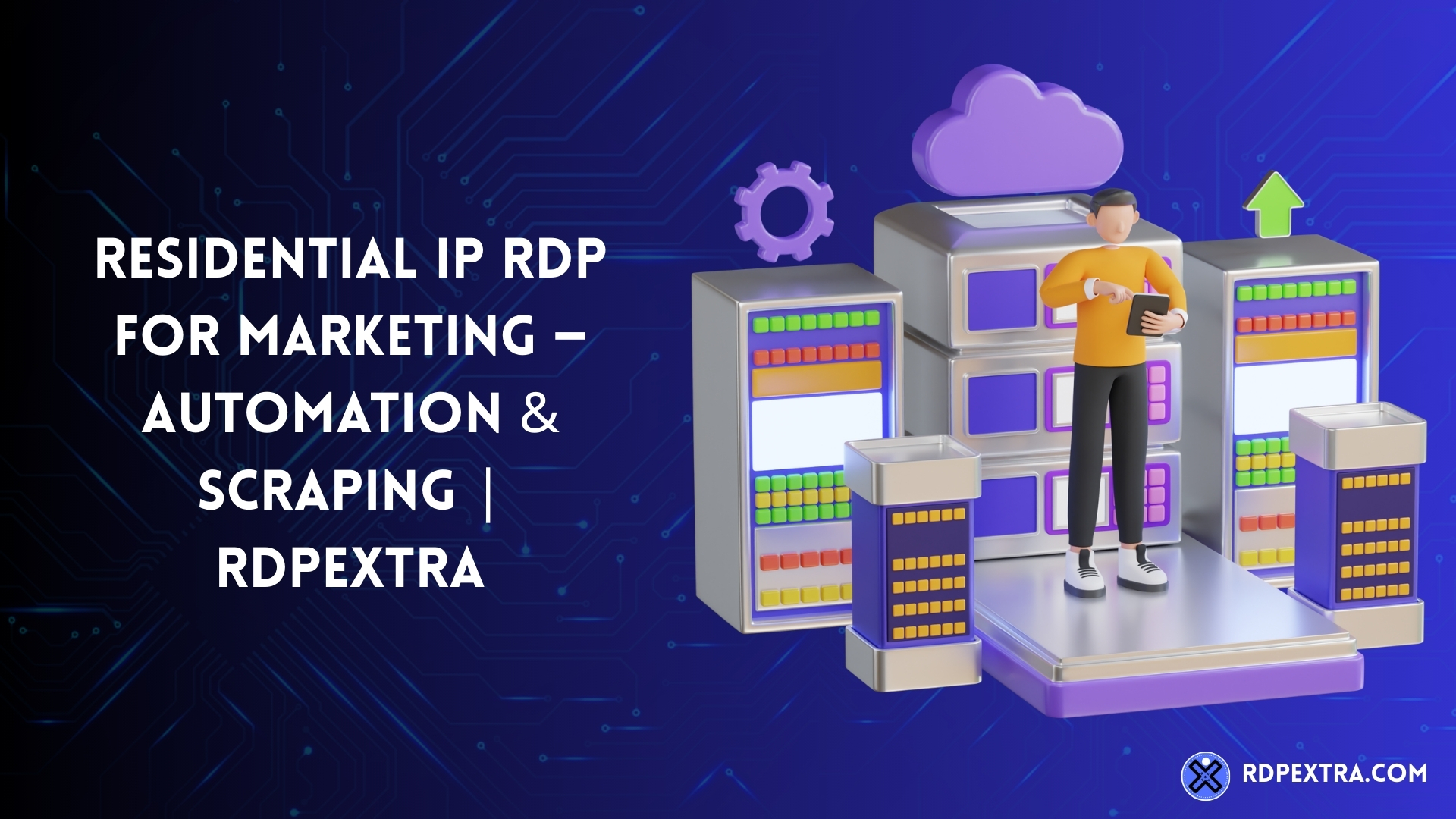 Residential IP RDP for marketing automation and web scraping banner featuring a 3D server illustration and rdpextra branding.