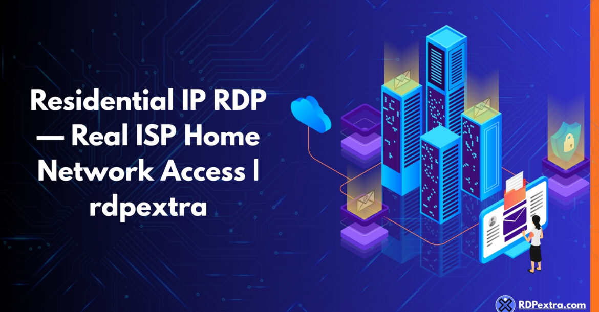 "Residential IP RDP — Real ISP Home Network Access banner by rdpextra featuring blue tech background and server illustrations."