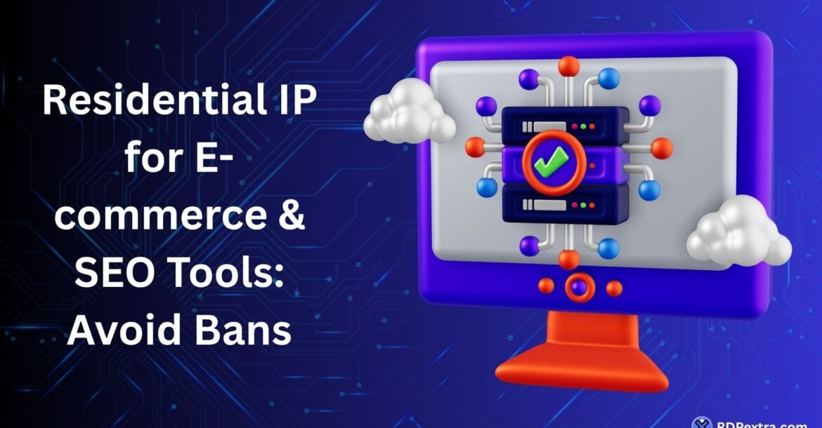 Featured image for a guide about residential IPs for e-commerce and SEO tools, showing a secure server system and verified network infrastructure designed to reduce account bans and detection.